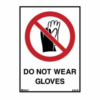 Do not wear gloves